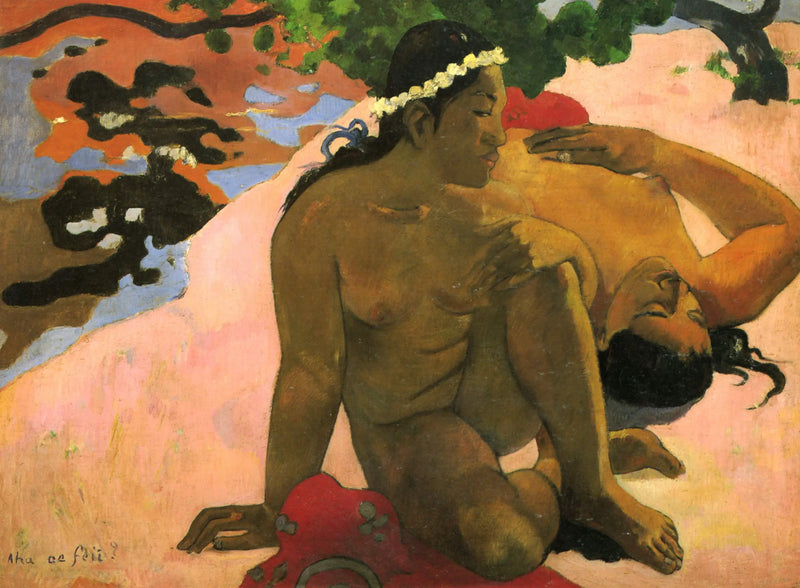 Jaha, är du avundsjuk? - Paul Gauguin